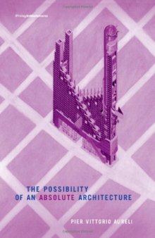 The Possibility of an Absolute Architecture (Writing Architecture)  