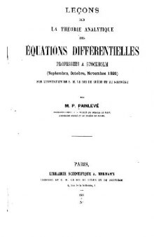 Lecons sur la theorie analytique des equations diff