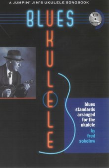 Blues Ukulele: A Jumpin' Jim 's Ukulele Songbook