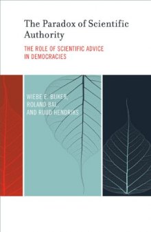 The Paradox of Scientific Authority: The Role of Scientific Advice in Democracies (Inside Technology)