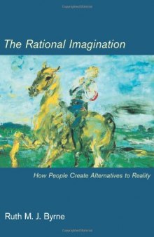 The Rational Imagination: How People Create Alternatives to Reality