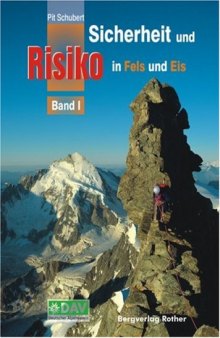 Sicherheit und Risiko in Fels und Eis: Erlebnisse und Ergebnisse aus der Sicherheitsforschung des Deutschen Alpenvereins, Volume 1