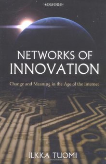 Networks of Innovation Change and Meaning in the Age of the Internet