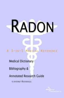Radon - A Medical Dictionary, Bibliography, and Annotated Research Guide to Internet References  