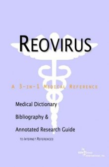 Reovirus - A Medical Dictionary, Bibliography, and Annotated Research Guide to Internet References