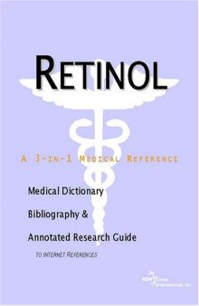 Retinol - A Medical Dictionary, Bibliography, and Annotated Research Guide to Internet References