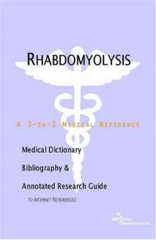 Rhabdomyolysis - A Medical Dictionary, Bibliography, and Annotated Research Guide to Internet References