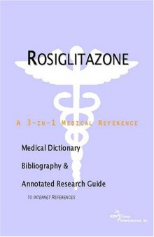 Rosiglitazone - A Medical Dictionary, Bibliography, and Annotated Research Guide to Internet References