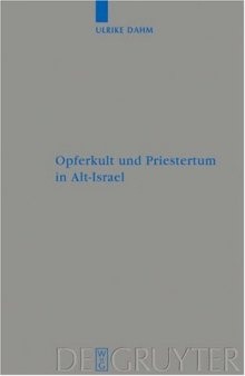 Opferkult und Priestertum in Alt-Israel: Ein Kultur- Und Religionswissenschaftlicher Beitrag