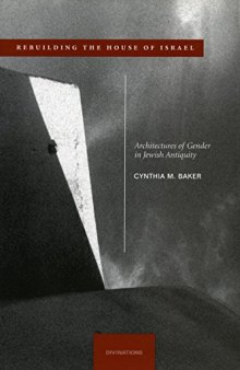 Rebuilding the House of Israel: Architectures of Gender in Jewish Antiquity