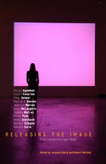 Releasing the image : from literature to new media