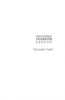 Türkiye Araştırmaları Literatür Dergisi (TALID) Vol.6 ( Türk Şehir Tarihi ) 