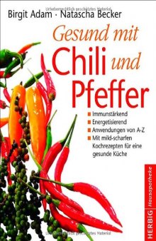 Gesund mit Chili und Pfeffer: Immunstärkend - Energetisierend - Entschlackend