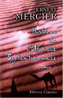 Histoire de l'Afrique Septentrionale (Berberie) depuis les temps les plus recules jusqu'a la conquete francaise (1830): Tome 2