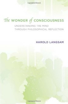 The Wonder of Consciousness: Understanding the Mind through Philosophical Reflection  