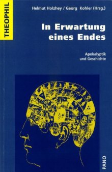 In Erwartung eines Endes. Apokalyptik und Geschichte