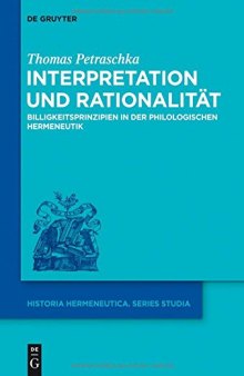 Interpretation und Rationalität: Billigkeitsprinzipien in der philologischen Hermeneutik