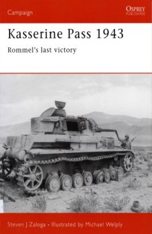 Kasserine Pass 1943 : Rommel's last victory (Campaign  152)