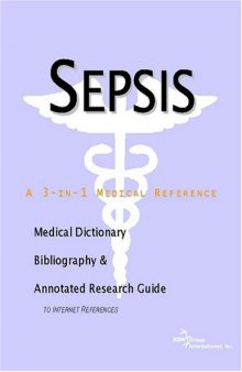 Sepsis - A Medical Dictionary, Bibliography, and Annotated Research Guide to Internet References