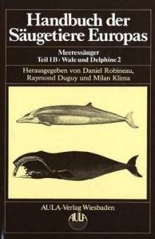 Handbuch der Säugetiere Europas, 6 Bde. in Tl.-Bdn. u. 1 Supplementbd., Bd.6/1B, Meeressäuger: BD 6/I / Tl IB