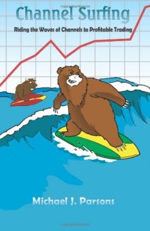 Channel Surfing: Riding the Waves of Channels to Profitable Trading  