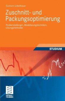 Zuschnitt- und Packungsoptimierung: Problemstellungen, Modellierungstechniken, Lösungsmethoden