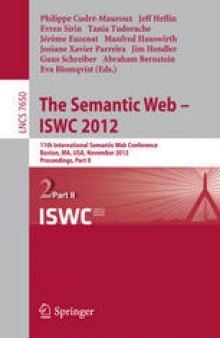 The Semantic Web – ISWC 2012: 11th International Semantic Web Conference, Boston, MA, USA, November 11-15, 2012, Proceedings, Part II
