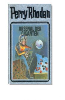 Perry Rhodan, Bd.37: Arsenal der Giganten