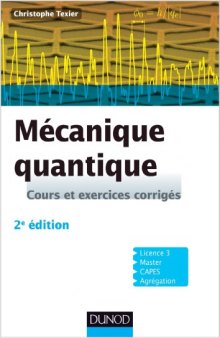 Mécanique quantique : cours et exercices corrigés