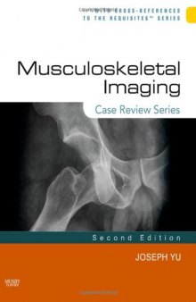 Musculoskeletal Imaging: Case Review Series, 2nd Edition  