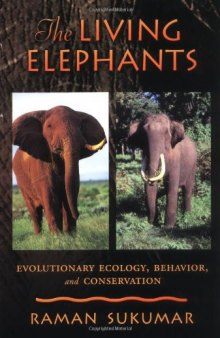 The Living Elephants: Evolutionary Ecology, Behaviour, and Conservation (Life Sciences)