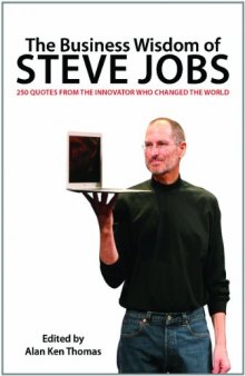 The Business Wisdom of Steve Jobs: 250 Quotes from the Innovator Who Changed the World