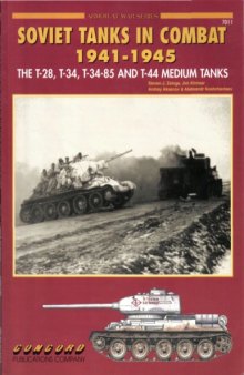 Soviet tanks in combat, 1941-1945 : the T-28, T-34, T-34-85 and T-44 medium tanks