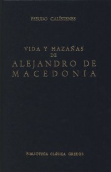 Vida y Hazanas de Alejandro de Macedonia (Biblioteca Clasica Gredos, Vol. 1)