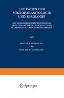 Leitfaden der Mikroparasitologie und Serologie: Mit Besonderer Berücksichtigung der in den Bakteriologischen Kursen Gelehrten Untersuchungsmethoden Ein Hilfsbuch für Studierende, Praktische und Beamtete Ärzte