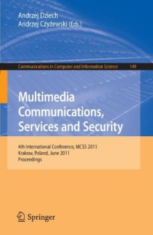 Multimedia Communications, Services and Security: 4th International Conference, MCSS 2011, Krakow, Poland, June 2-3, 2011. Proceedings