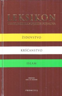 Leksikon temeljnih religijskih pojmova - zidovstvo, krscanstvo, islam