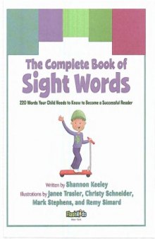 The Complete Book of Sight Words  220 Words Your Child Needs to Know to Become a Successful Reader (Flash Kids)