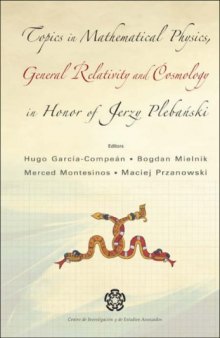 Topics in Mathematical Physics, General Relativity and Cosmology in Honor of Jerzy Plebanski: Proceedings of 2002 International Conference: ... Conference,Cinvestav, Mexico City