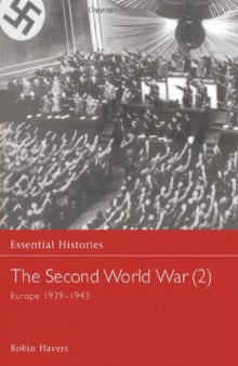 The Second World War, Vol. 2: Europe 1939-1943 (Essential Histories)
