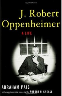 J. Robert Oppenheimer:  A Life