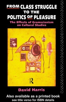From Class Struggle to the Politics of Pleasure: The Effects of Gramscianism on Cultural Studies