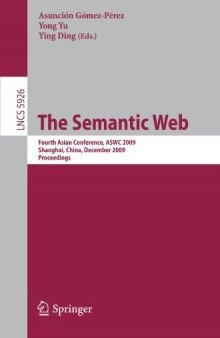 The Semantic Web: Fourth Asian Conference, ASWC 2009, Shanghai, China, December 6-9, 2009. Proceedings