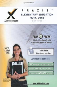 PRAXIS Elementary Education 0011, 0012 Test Prep Teacher Certification Test Prep Study Guide (XAM PRAXIS)