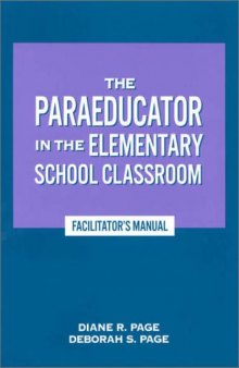 The Paraeducator in the Elementary School Classroom - Facilitator's Manual