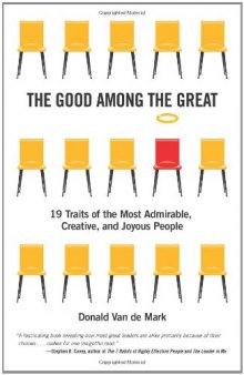 The Good Among the Great: 19 Traits of the Most Admirable, Creative, and Joyous People