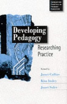 Developing Pedagogy: Researching Practice (Developing Practice in Primary Education)