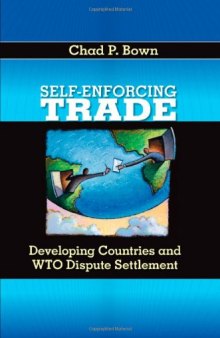 Self-Enforcing Trade: Developing Countries and WTO Dispute Settlement