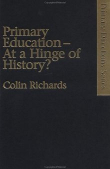 Primary Education at a Hinge of History (Primary Directions Series)