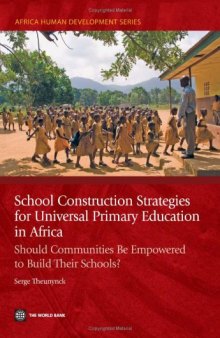 School Construction Strategies for Universal Primary Education in Africa: Should Communities Be Empowered to Build Their Schools? (Africa Human Development Series)